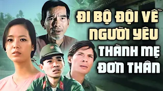 Đi Bộ Đội Về Người Yêu Đã Là Mẹ Đơn Thân | Phim Lẻ Việt Nam Xưa Kinh Điển