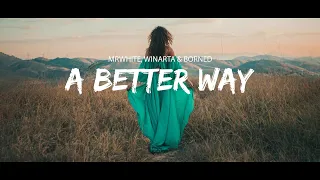 MrWhite & WINARTA & Borned - A Better Way (Sub Español/Lyrics)