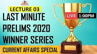 L3 - UPSC PRELIMS 2020 : Last Minute Rapid Revision Series | Most Important Current Affairs