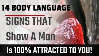 14 Body Language Signs That Show A Man Is 100% Interested And Attracted To You.Body Language Of Men