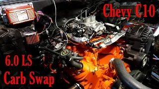 Chevy C10 Muscle Truck - Carb Swap of Cammed 6.0 LS - First Start