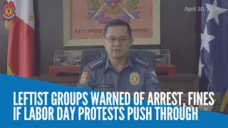 Leftist groups warned of arrest, fines if Labor Day protests push through