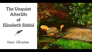 Ep 205 The Unquiet Afterlife of Elizabeth Siddal