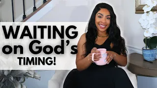 Waiting on God | Trusting God's perfect timing | Fearless Belle