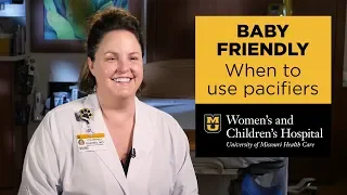 Baby Friendly: When To Use Pacifiers (Courtney Barnes, MD)