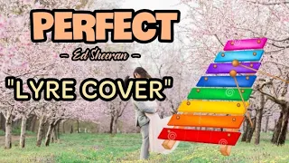 PERFECT by Ed Sheeran (Lyre Cover)