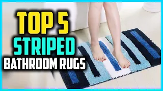 Top 5 Best Striped Bathroom Rugs of 2024 Review