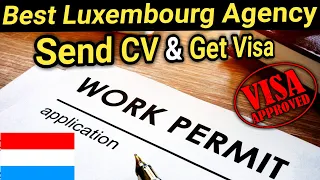 FREE AGENCY !! | Luxembourg Free Work Visa 2024 | Jobs in Luxembourg | Luxembourg Country Work Visa