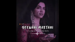Dewarni Mastani Lofi ... Bajirao Mastani.. | Deepeka Padukone |... |Ranveer Singh | ( Slow reverb )