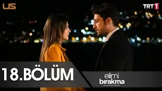 Elimi Bırakma 18. Bölüm