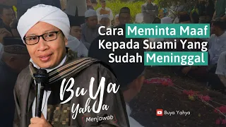 Cara Meminta Maaf Kepada Suami Yang Sudah Meninggal - Buya Yahya