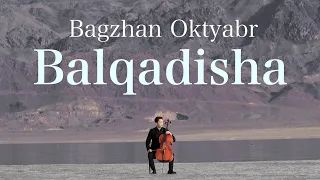 Balqadisha | Балқадиша - Bagzhan Oktyabr