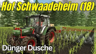 LS 22 Hof Schwaadeheim (18) Dünger Dusche für den Mais