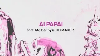 AI PAPAI, MACETEI - Anitta, Mc Danny e Hitmaker (LANÇAMENTO 2023)