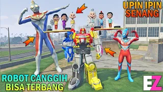 UPIN IPIN BUAT ROBOT TERBANG CANGGIH SEDUNIA, ULTRAMAN SENANG - GTA 5 BOCIL SULTAN