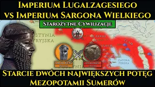 Imperium Lugalzagesiego vs Imperium Sargona Wielkiego - największe starcie Sumerów z Semitami