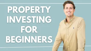 Property Investing Tutorial For Beginners