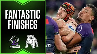 NRL 2024 | Fantastic Finishes | Storm v Bulldogs - Round 6