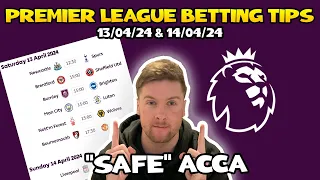 Premier League Football Betting Tips Gameweek 33 | 13/04/24 & 14/04/24