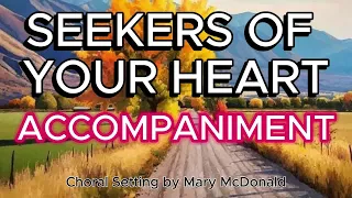 Seekers of Your Heart / ACCOMPANIMENT /  Choral Guide - Choral Setting by Mary McDonald