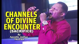 CHANELS OF DIVINE ENCOUNTER by APOSTLE JOSHUA TALENA