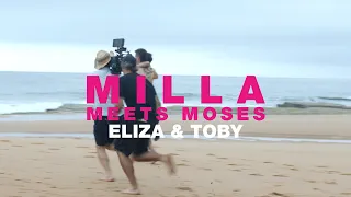 MILLA MEETS MOSES | BEHIND THE SCENES