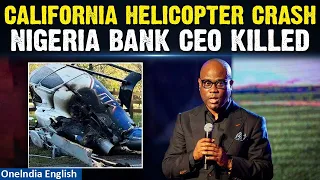 California Helicopter Crash: Nigerian bank CEO among 6 killed in crash in San Bernardino | Oneindia