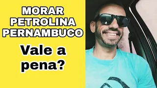 VALE A PENA MORAR EM PETROLINA? EMPREGOS , PREÇO DE ALUGUEL E BAIRROS DA CIDADE DE PETROLINA PE