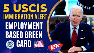 5 USCIS Immigration Alert on Employment Based Green Card | USA Immigration News