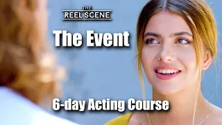 "The Event" - The Reel Scene 6-day Intensive Acting Course