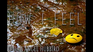 How I Feel // Isaiah Angel Hubbird
