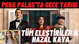 PERA PALAS'TA GECE YARISI İNCELEME & ELEŞTİRİ // HAZAL KAYA'NIN OYUNCULUĞU...