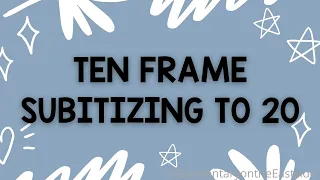 Ten Frame Subitizing to 20