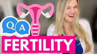 Answering Your Fertility Questions - Part 1