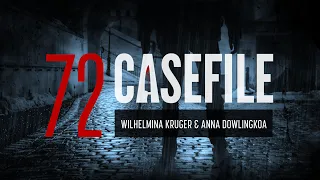 Case 72: Wilhelmina Kruger and Anna Dowlingkoa