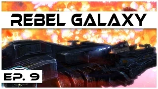 Rebel Galaxy - Ep. 9 - Destroying the Refinery! - Let's Play
