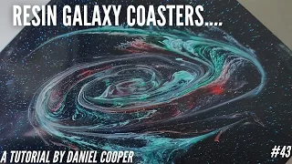 #43. Resin Galaxy Coasters. A Tutorial by Daniel Cooper