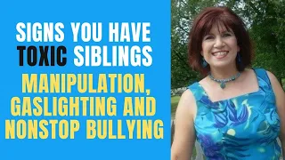 Signs That You Have Toxic Siblings ☠️ Manipulation, Gaslighting & Bullying