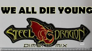 Steel Dragon - We All Die Young (LIRIK)