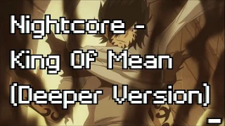 Nightcore - King Of Mean (Deeper Version)