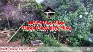 Creepy Story - Pw Tau Thaj Chaw Tswm Tshav Neeg Tuag 15-09-2022