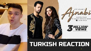 Turkish React to Ajnabi - Official Music Video | Atif Aslam Ft. Mahira Khan