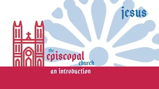 Intro to the Episcopal Church: Jesus