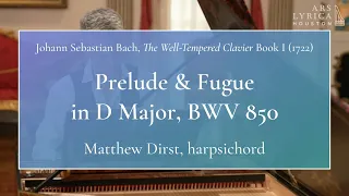 J.S. Bach, The Well-Tempered Clavier Book 1: Prelude and Fugue in D Major, BWV 850