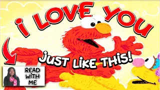 Sesame Street I Love You Just Like This (Kids Book Read Aloud) Storytime With Ms Cece