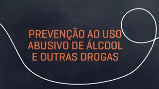 Vídeo 4 EDUCADORES - Prevenção ao uso abusivo de álcool e outras drogas