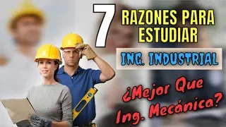 7 Razones Para Estudiar Ingeniería Industrial | Dato Curioso