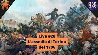 Live #28 L’assedio di Torino del 1706 con @zakzac74