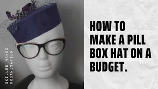 #tutorial #diy #hats                                         HOW TO MAKE A PILL BOX HAT ON A BUDGET.