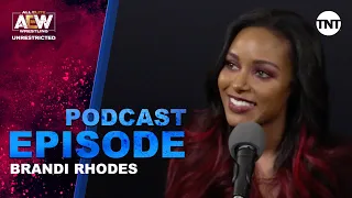 Brandi Rhodes | AEW Unrestricted Podcast